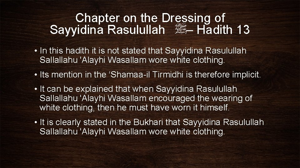 Chapter on the Dressing of Sayyidina Rasulullah – Hadith 13 • In this hadith