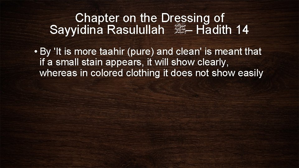 Chapter on the Dressing of Sayyidina Rasulullah – Hadith 14 • By 'It is