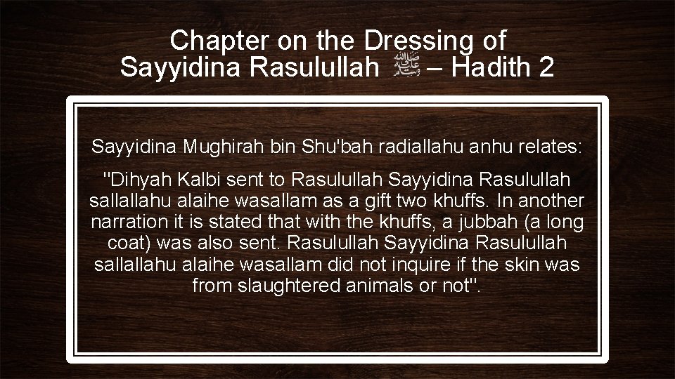 Chapter on the Dressing of Sayyidina Rasulullah – Hadith 2 Sayyidina Mughirah bin Shu'bah