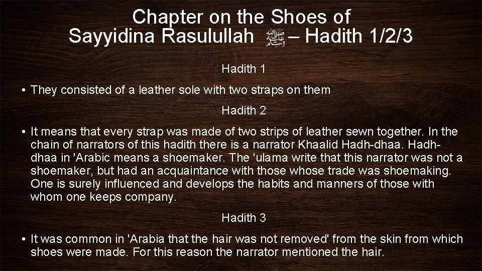 Chapter on the Shoes of Sayyidina Rasulullah – Hadith 1/2/3 Hadith 1 • They