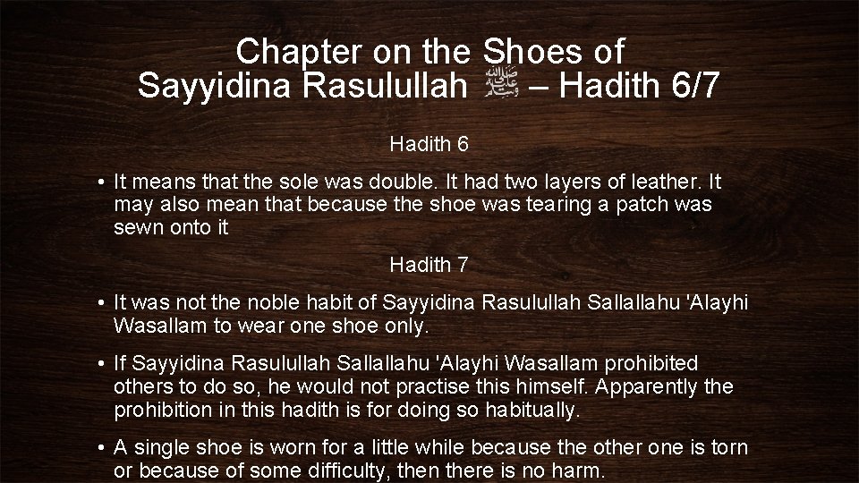 Chapter on the Shoes of Sayyidina Rasulullah – Hadith 6/7 Hadith 6 • It