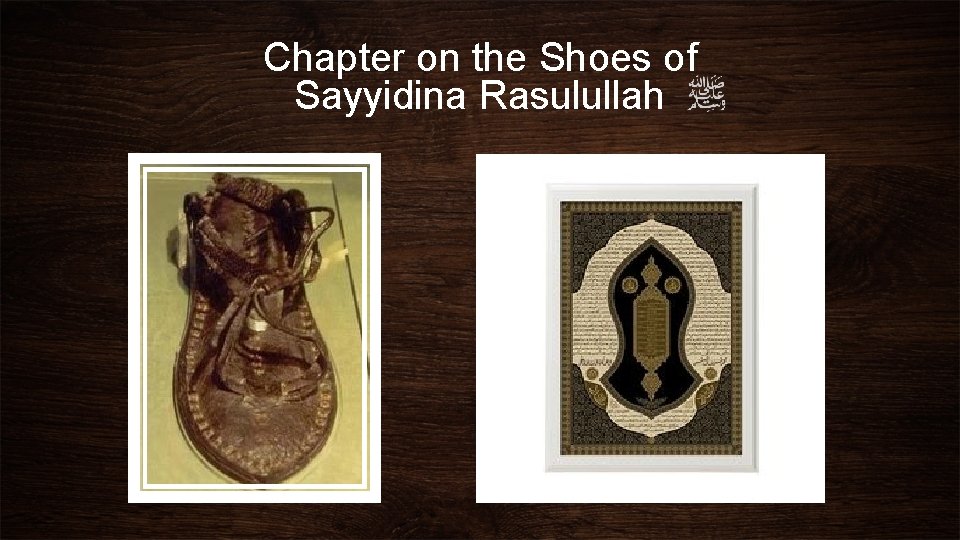 Chapter on the Shoes of Sayyidina Rasulullah 