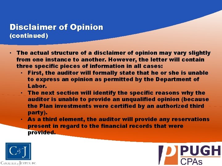 Disclaimer of Opinion (continued) • The actual structure of a disclaimer of opinion may