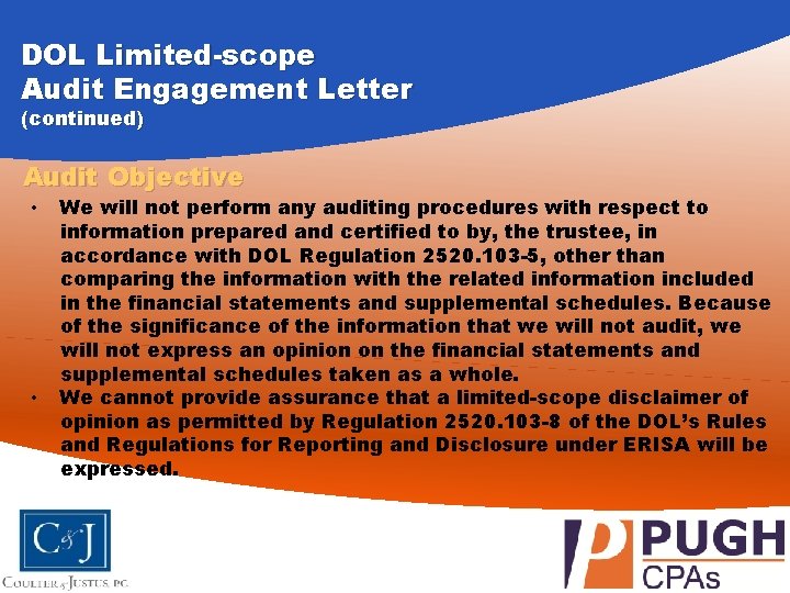DOL Limited-scope Audit Engagement Letter (continued) Audit Objective • • We will not perform