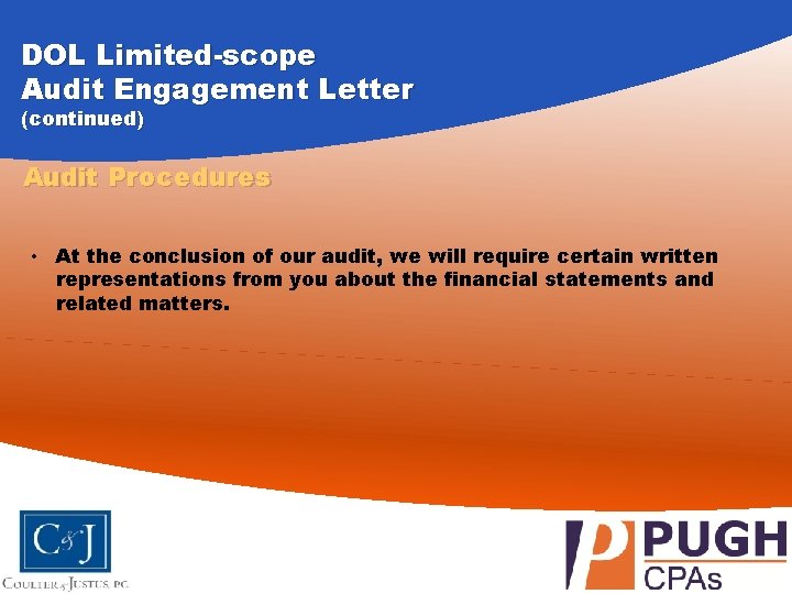 DOL Limited-scope Audit Engagement Letter (continued) Audit Procedures • At the conclusion of our