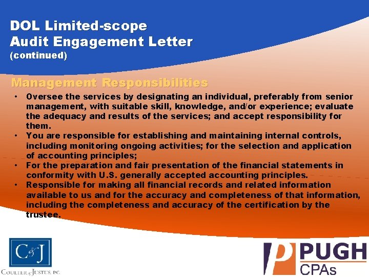 DOL Limited-scope Audit Engagement Letter (continued) Management Responsibilities • • Oversee the services by