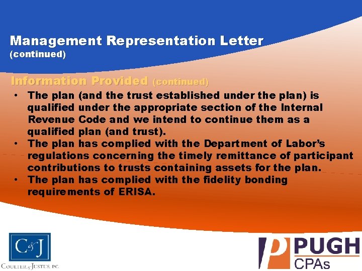 Management Representation Letter (continued) Information Provided (continued) • The plan (and the trust established