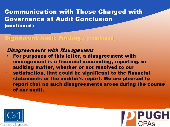 Communication with Those Charged with Governance at Audit Conclusion (continued) Significant Audit Findings (continued)