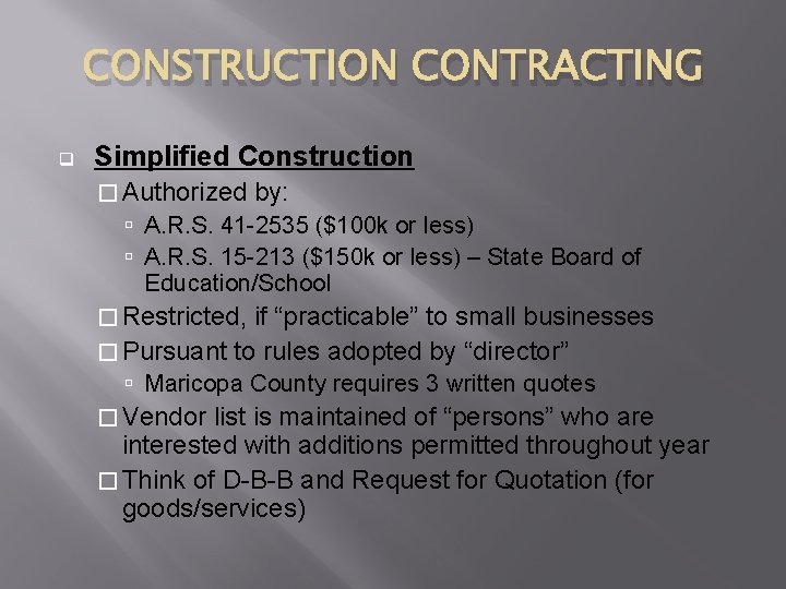 CONSTRUCTION CONTRACTING q Simplified Construction � Authorized by: A. R. S. 41 -2535 ($100