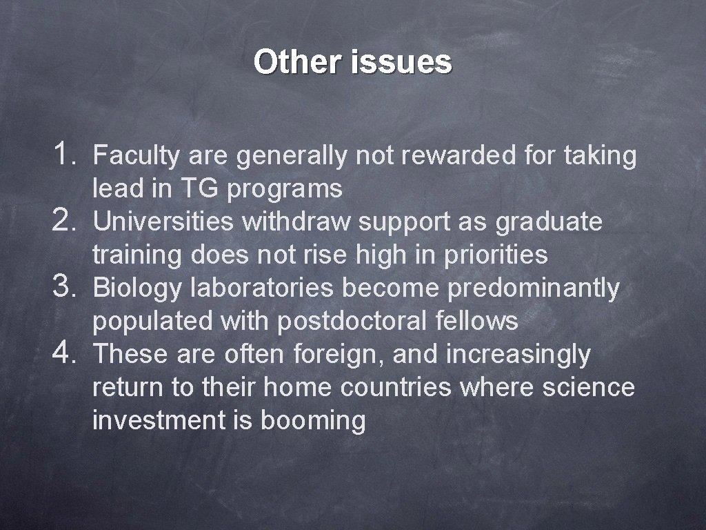 Other issues 1. Faculty are generally not rewarded for taking lead in TG programs