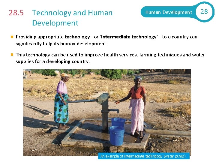 28. 5 Technology and Human Development 28 Providing appropriate technology – or ‘intermediate technology’