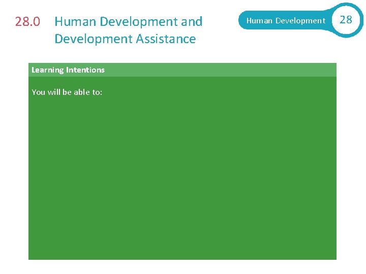 28. 0 Human Development and Development Assistance Human Development Learning Intentions You will be