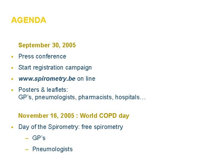 AGENDA September 30, 2005 § Press conference § Start registration campaign § www. spirometry.