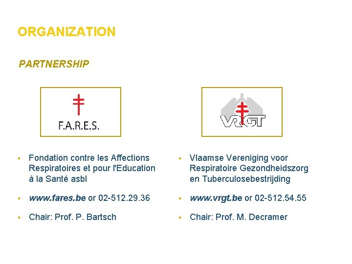 ORGANIZATION PARTNERSHIP § Fondation contre les Affections Respiratoires et pour l'Education à la Santé