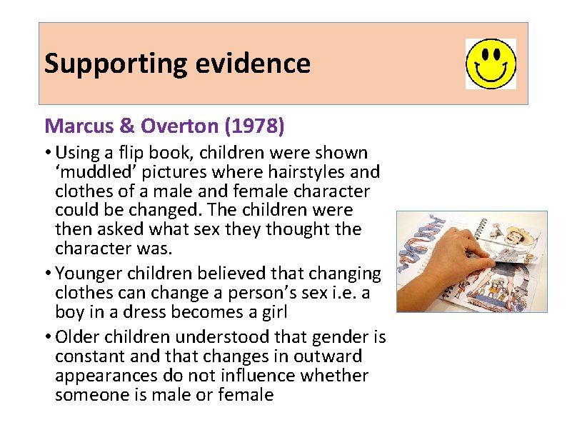 Supporting evidence Marcus & Overton (1978) • Using a flip book, children were shown Supporting evidence Marcus & Overton (1978) • Using a flip book, children were shown