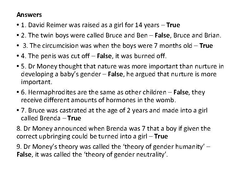 Answers • 1. David Reimer was raised as a girl for 14 years – Answers • 1. David Reimer was raised as a girl for 14 years –