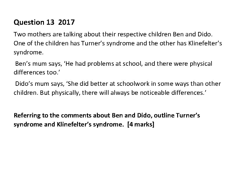 Question 13 2017 Two mothers are talking about their respective children Ben and Dido. Question 13 2017 Two mothers are talking about their respective children Ben and Dido.