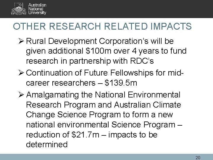 OTHER RESEARCH RELATED IMPACTS Ø Rural Development Corporation’s will be given additional $100 m