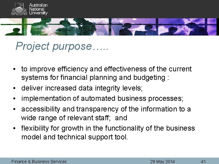 Project purpose…. . • to improve efficiency and effectiveness of the current systems for