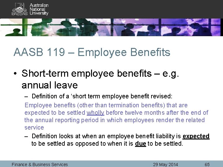 AASB 119 – Employee Benefits • Short-term employee benefits – e. g. annual leave