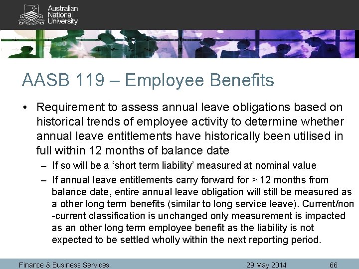 AASB 119 – Employee Benefits • Requirement to assess annual leave obligations based on