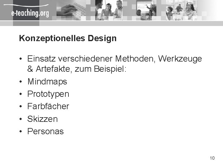 Konzeptionelles Design • Einsatz verschiedener Methoden, Werkzeuge & Artefakte, zum Beispiel: • Mindmaps •