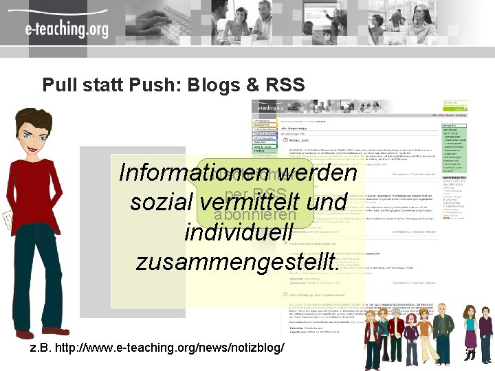 Pull statt Push: Blogs & RSS Nachrichten Informationen werden per RSS sozial vermittelt und