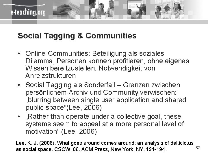 Social Tagging & Communities • Online-Communities: Beteiligung als soziales Dilemma, Personen können profitieren, ohne