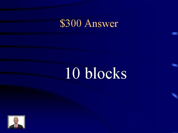 $300 Answer 10 blocks 