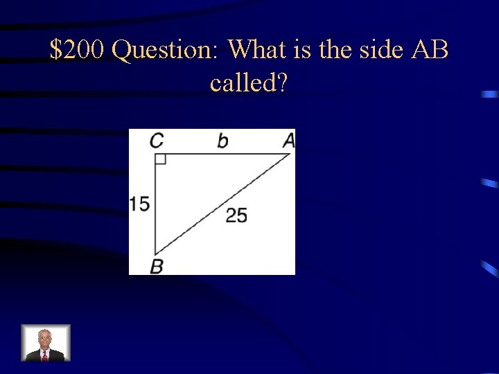 $200 Question: What is the side AB called? 