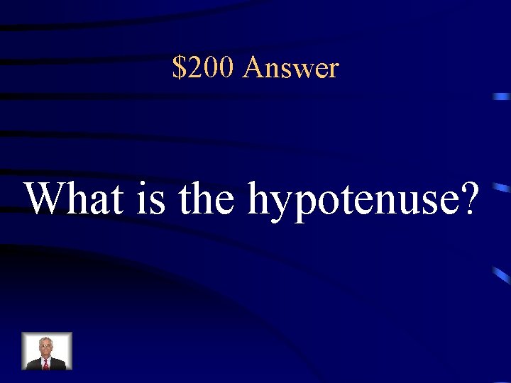 $200 Answer What is the hypotenuse? 