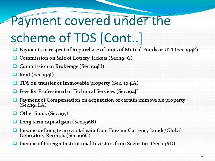 Payment covered under the scheme of TDS [Cont. . ] Payments in respect of