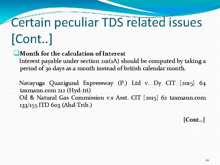 Certain peculiar TDS related issues [Cont. . ] Month for the calculation of Interest