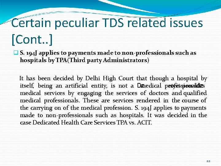 Certain peculiar TDS related issues [Cont. . ] S. 194 J applies to payments