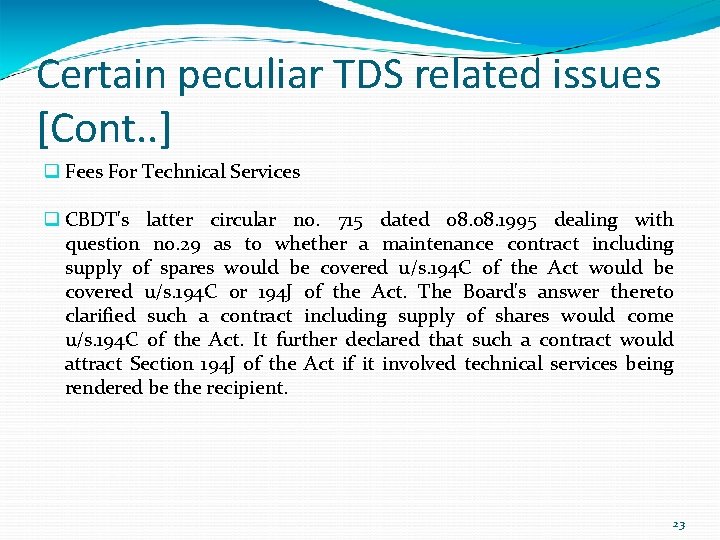 Certain peculiar TDS related issues [Cont. . ] Fees For Technical Services CBDT's latter