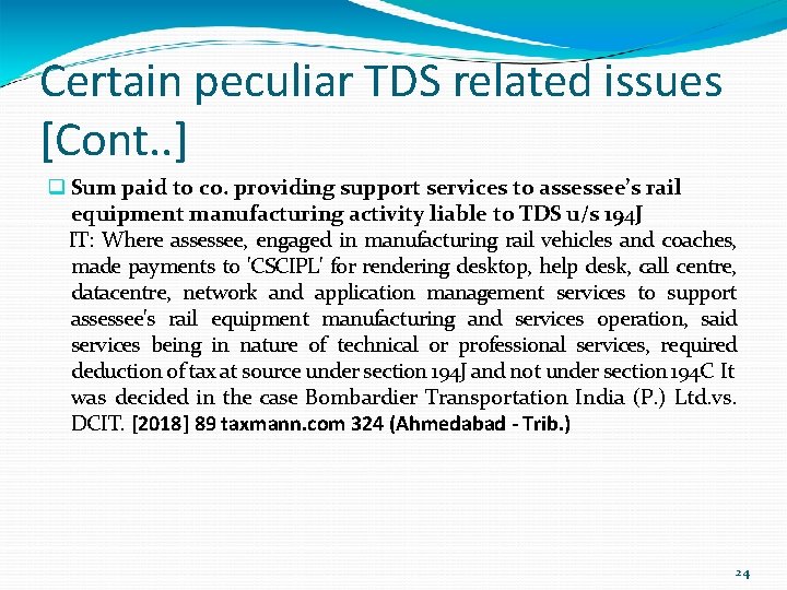 Certain peculiar TDS related issues [Cont. . ] Sum paid to co. providing support