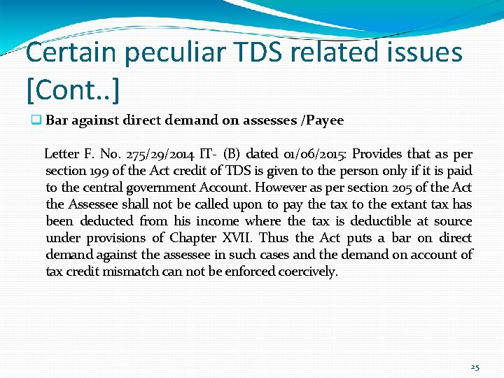 Certain peculiar TDS related issues [Cont. . ] Bar against direct demand on assesses