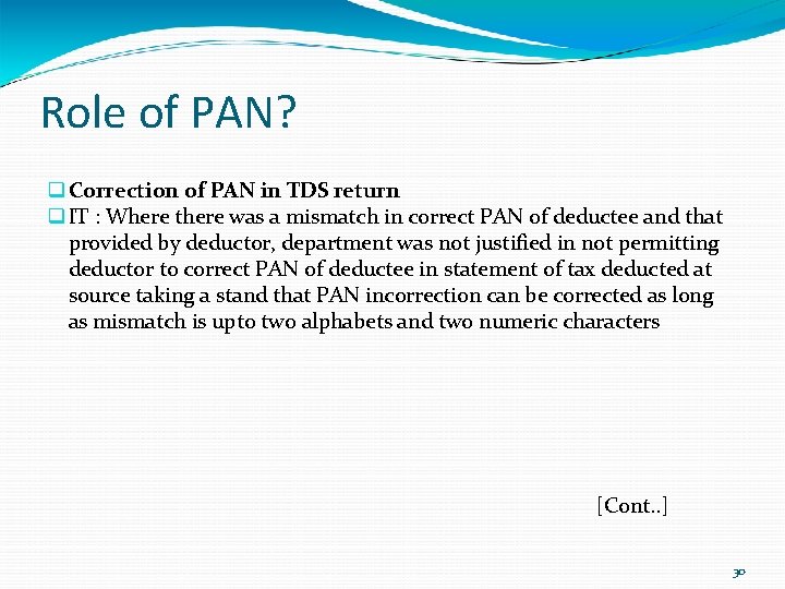 Role of PAN? Correction of PAN in TDS return IT : Where there was