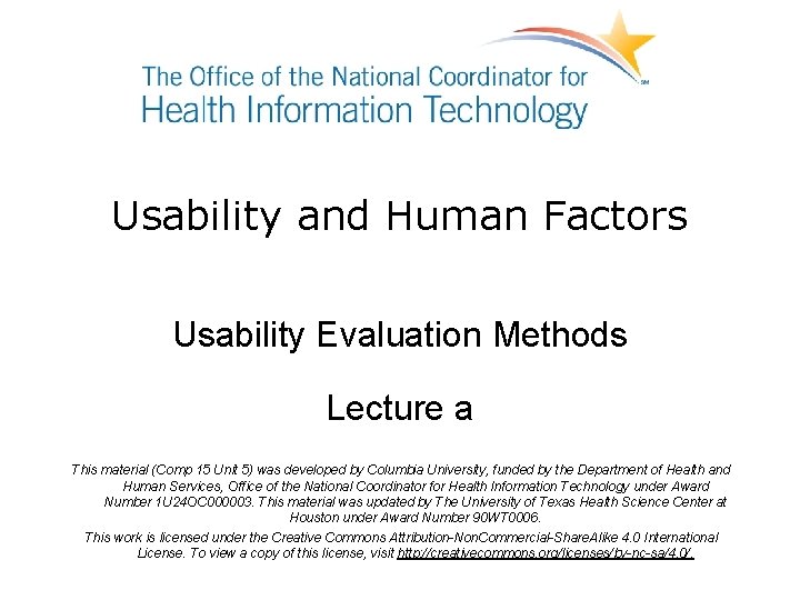 Usability and Human Factors Usability Evaluation Methods Lecture a This material (Comp 15 Unit