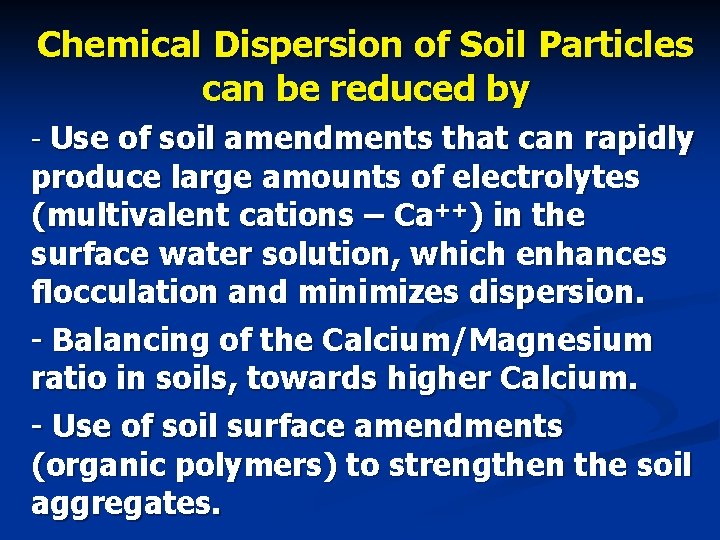 Chemical Dispersion of Soil Particles can be reduced by - Use of soil amendments