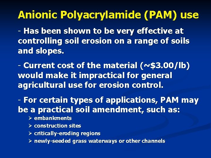 Anionic Polyacrylamide (PAM) use - Has been shown to be very effective at controlling