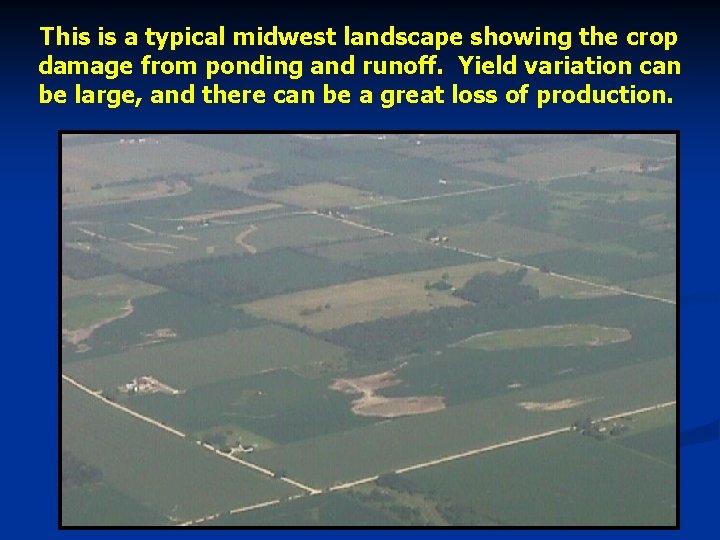 This is a typical midwest landscape showing the crop damage from ponding and runoff.