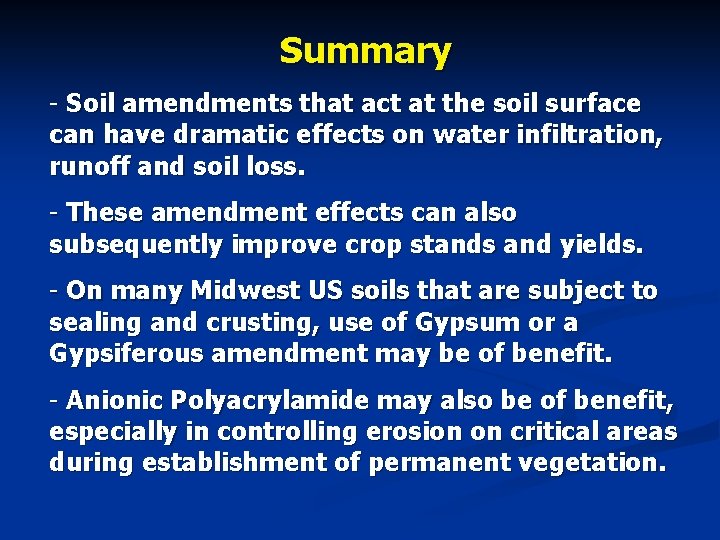 Summary - Soil amendments that act at the soil surface can have dramatic effects
