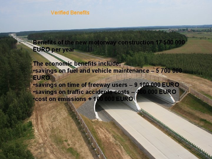 Verified Benefits of the new motorway construction 17 500 000 EURO per year The