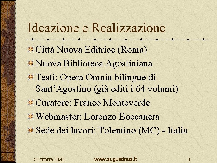 Ideazione e Realizzazione Città Nuova Editrice (Roma) Nuova Biblioteca Agostiniana Testi: Opera Omnia bilingue