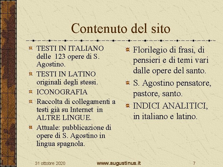 Contenuto del sito TESTI IN ITALIANO delle 123 opere di S. Agostino. TESTI IN