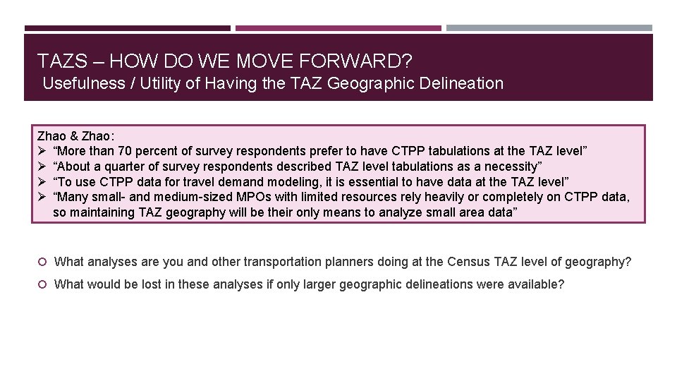 TAZS – HOW DO WE MOVE FORWARD? Usefulness / Utility of Having the TAZ