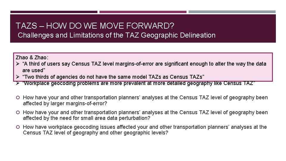 TAZS – HOW DO WE MOVE FORWARD? Challenges and Limitations of the TAZ Geographic