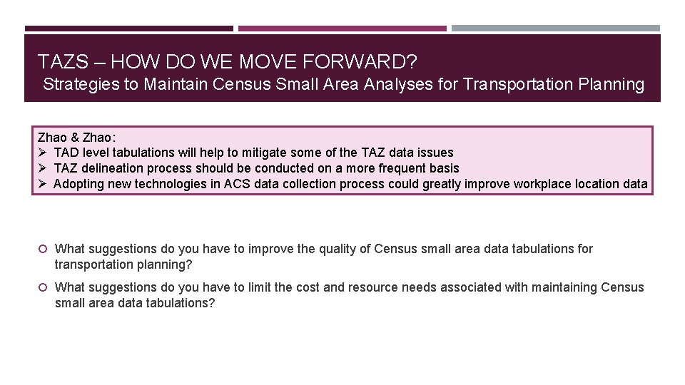TAZS – HOW DO WE MOVE FORWARD? Strategies to Maintain Census Small Area Analyses