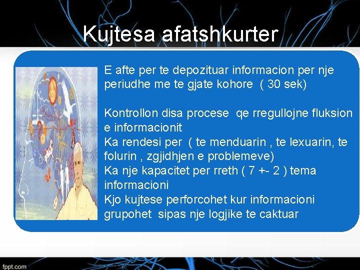 Kujtesa afatshkurter E afte per te depozituar informacion per nje periudhe me te gjate